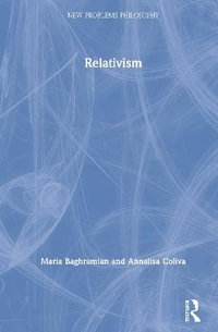 Relativism : New Problems of Philosophy - Maria Baghramian