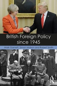 British Foreign Policy since 1945 - Mark Garnett