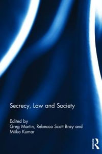 Secrecy, Law and Society - Greg Martin