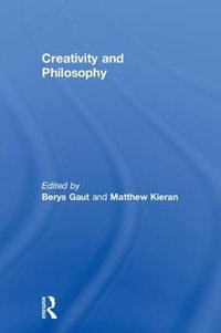 Creativity and Philosophy - Berys Gaut