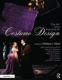 The Art and Practice of Costume Design - Melissa Merz