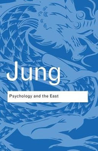 Psychology and the East : Routledge Classics - C. G. Jung