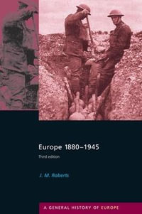 Europe 1880-1945 : General History of Europe - J.M. Roberts