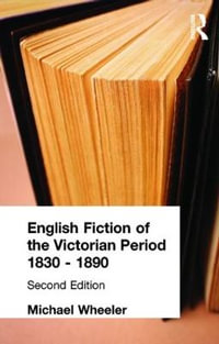 English Fiction of the Victorian Period : Longman Literature In English Series - Michael Wheeler