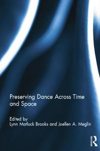 Preserving Dance Across Time and Space - Lynn Matluck Brooks