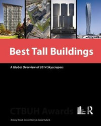 Best Tall Buildings : A Global Overview of 2014 Skyscrapers - Antony Wood