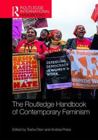 The Routledge Handbook of Contemporary Feminism : Routledge International Handbooks - Tasha Oren