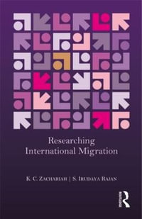 Researching International Migration : Lessons from the Kerala Experience - K. C. Zachariah