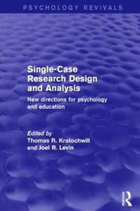 Single-Case Research Design and Analysis : New Directions for Psychology and Education - Thomas R. Kratochwill