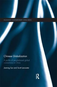 Chinese Globalization : A Profile of People-Based Global Connections in China - Jiaming Sun