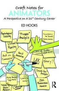 Craft Notes for Animators : A Perspective on a 21st Century Career - Ed Hooks