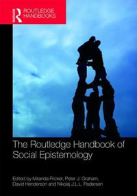 The Routledge Handbook of Social Epistemology : Routledge Handbooks in Philosophy - Miranda Fricker