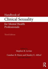 Handbook of Clinical Sexuality for Mental Health Professionals : 500 Tips - Stephen B. Levine