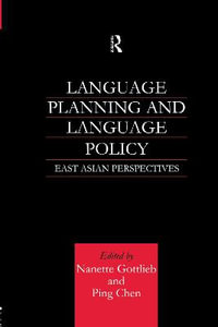 Language Planning and Language Policy : East Asian Perspectives - Ping Chen