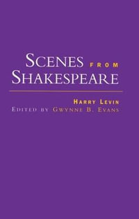 Scenes from Shakespeare : Comparative Literature and Cultural Studies - Harry Levin