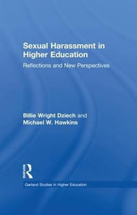 Sexual Harassment and Higher Education : Reflections and New Perspectives - Billie Wright Dziech