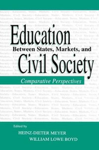 Education Between State, Markets, and Civil Society : Comparative Perspectives - Heinz-Dieter Meyer