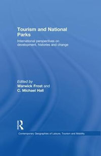 Tourism and National Parks : International Perspectives on Development, Histories and Change - Warwick Frost