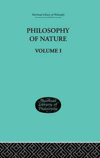 Hegel's Philosophy of Nature : Volume I Edited by M J Petry - G W F Hegel