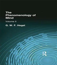 The Phenomenology of Mind : Volume II - G W F Hegel