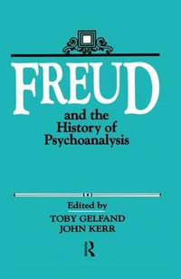 Freud and the History of Psychoanalysis - Toby Gelfand