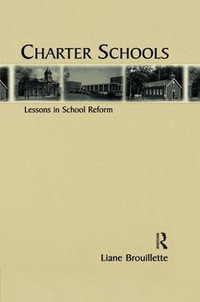 Charter Schools : Lessons in School Reform - Liane Brouillette