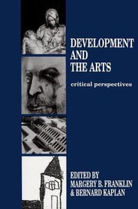 Development and the Arts : Critical Perspectives - Margery B. Franklin