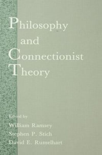 Philosophy and Connectionist Theory : Developments in Connectionist Theory Series - William Ramsey