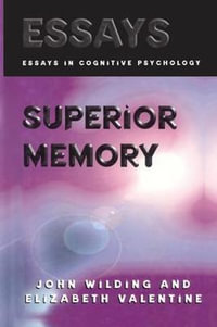 Superior Memory : Essays in Cognitive Psychology - Elizabeth Valentine