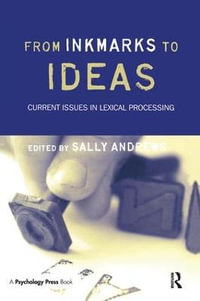 From Inkmarks to Ideas : Current Issues in Lexical Processing - Sally Andrews