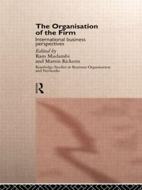 The Organisation of the Firm : International Business Perspectives - Ram Mudambi