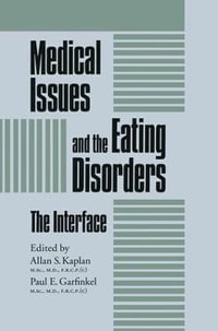 Medical Issues And The Eating Disorders : The Interface - Allan S. Kaplan