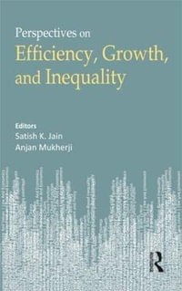 Economic Growth, Efficiency and Inequality - Satish K. Jain