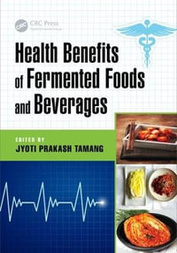 Health Benefits of Fermented Foods and Beverages - Jyoti Prakash Tamang