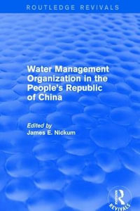 Revival : Water Management Organization in the People's Republic of China (1982) - James E. Nickum