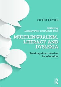 Multilingualism, Literacy and Dyslexia : Breaking down barriers for educators - Lindsay Peer