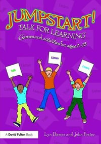 Jumpstart! Talk for Learning : Games and activities for ages 7-12 - Lyn Dawes