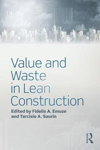 Value and Waste in Lean Construction - Fidelis A. Emuze