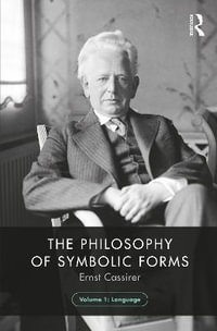 The Philosophy of Symbolic Forms, Volume 1 : Language - Ernst Cassirer