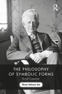 The Philosophy of Symbolic Forms : Three Volume Set - Ernst Cassirer