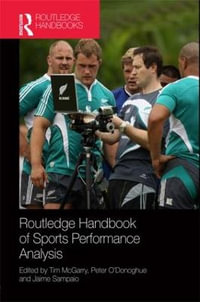 Routledge Handbook of Sports Performance Analysis : Routledge International Handbooks - Tim McGarry