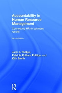 Accountability in Human Resource Management : Connecting HR to Business Results - Jack J. Phillips