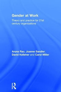 Gender at Work : Theory and Practice for 21st Century Organizations - Aruna Rao