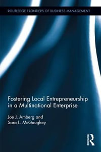 Fostering Local Entrepreneurship in a Multinational Enterprise : Routledge Frontiers of Business Management - Joe J.  Amberg