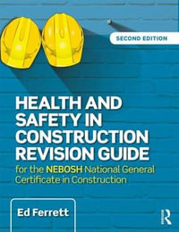 Health and Safety in Construction Revision Guide : for the NEBOSH National Certificate in Construction Health and Safety - Ed Ferrett