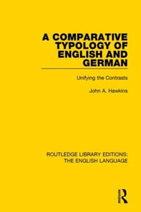 A Comparative Typology of English and German : Unifying the Contrasts - John A. Hawkins