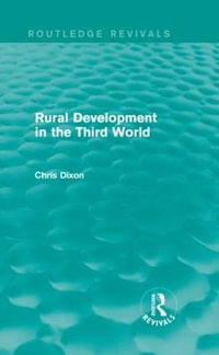 Rural Development in the Third World : Routledge Revivals - Chris Dixon