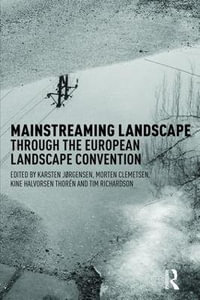 Mainstreaming Landscape through the European Landscape Convention - Karsten Jorgensen