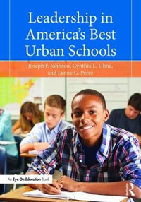 Leadership in America's Best Urban Schools - Joseph F., Jr. Johnson