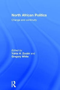 North African Politics : Change and continuity - Yahia H. Zoubir